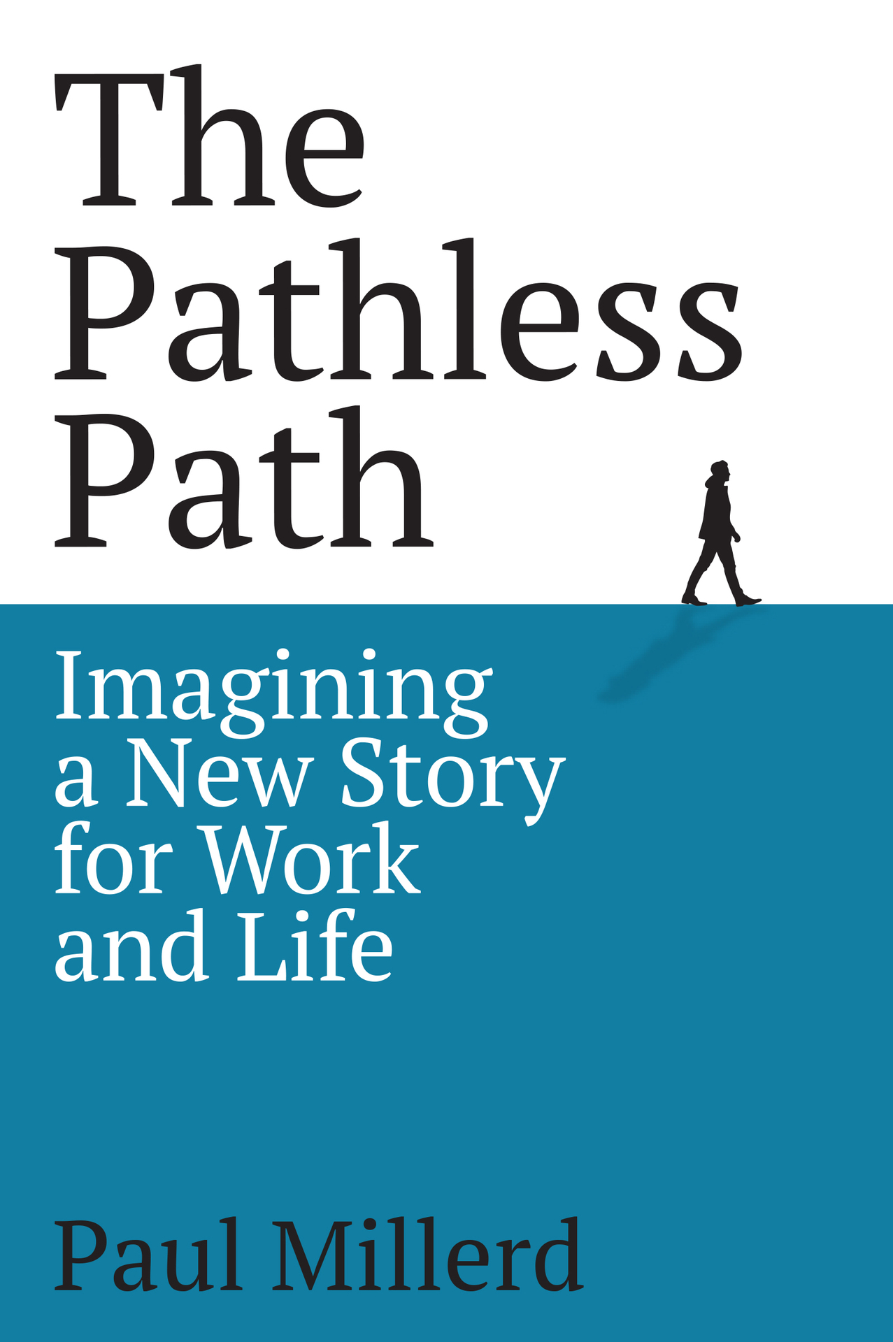 The Pathless Path: Imagining a New Story For Work and Life