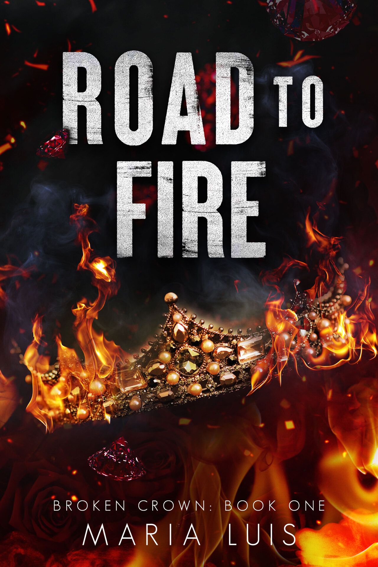 Road To Fire (Broken Crown Book 1)
