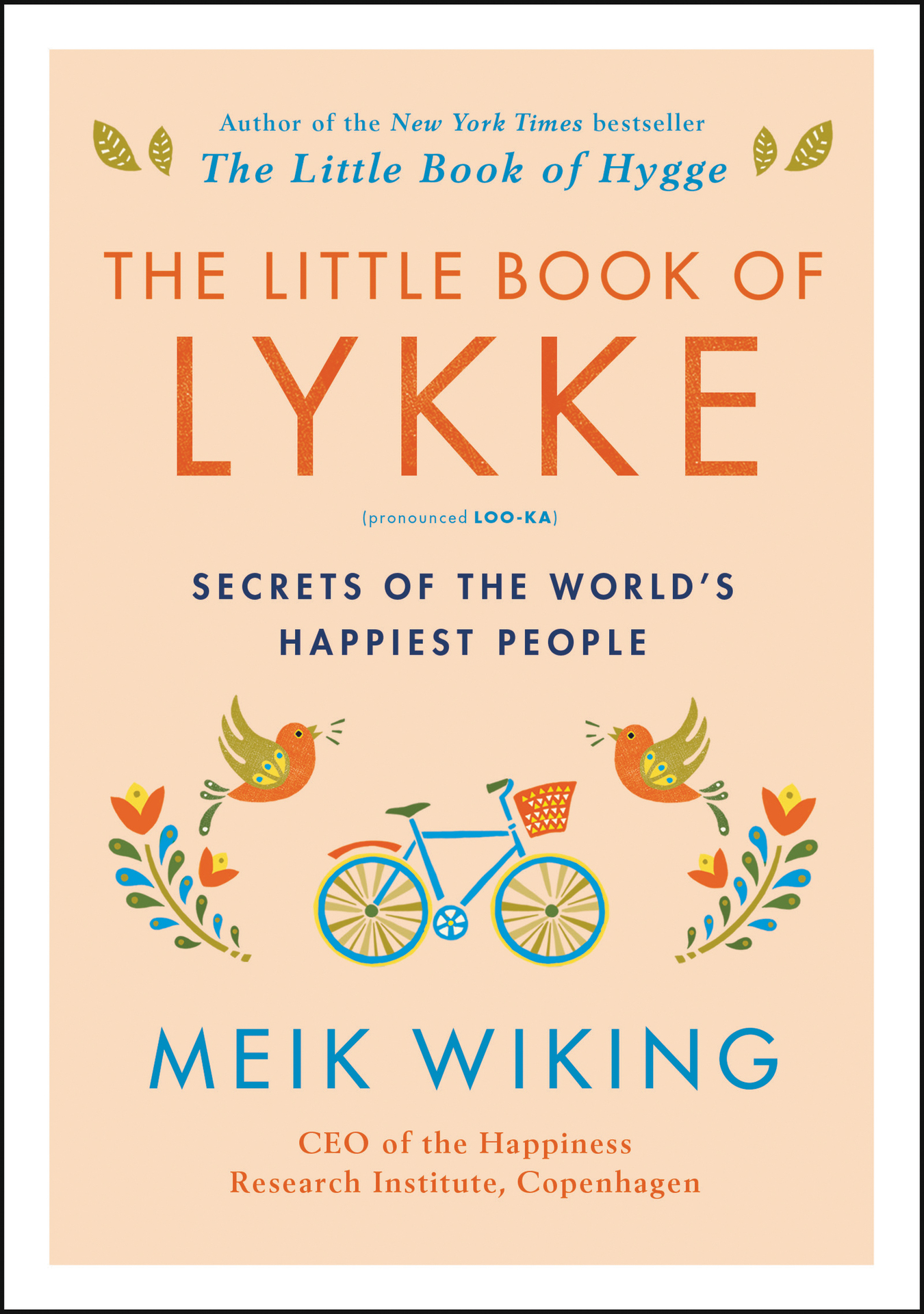 The Little Book of Lykke (The Happiness Institute Series)