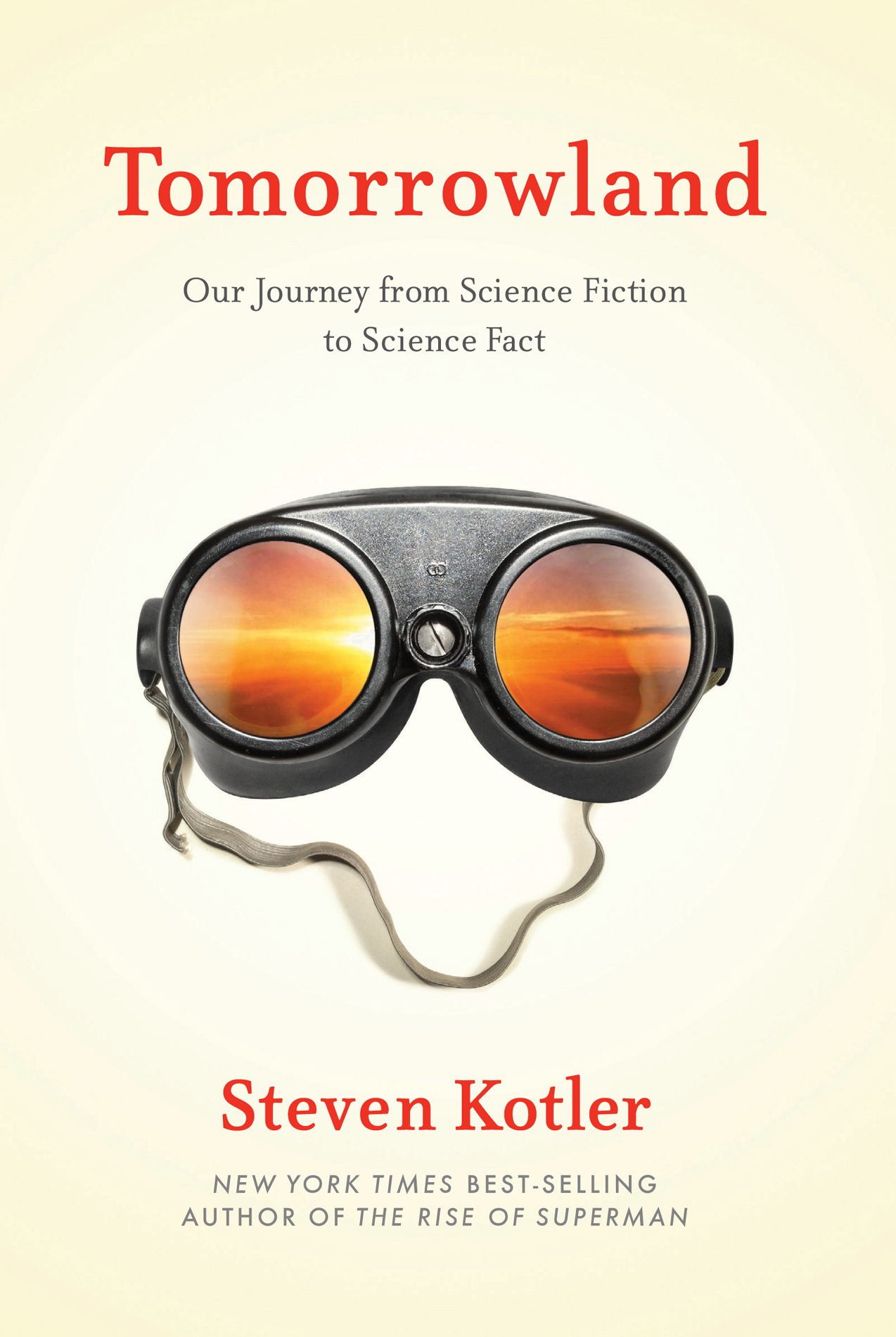 Tomorrowland: Our Journey from Science Fiction to Science Fact