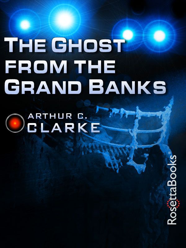 The Ghost from the Grand Banks (Arthur C. Clarke Collection)