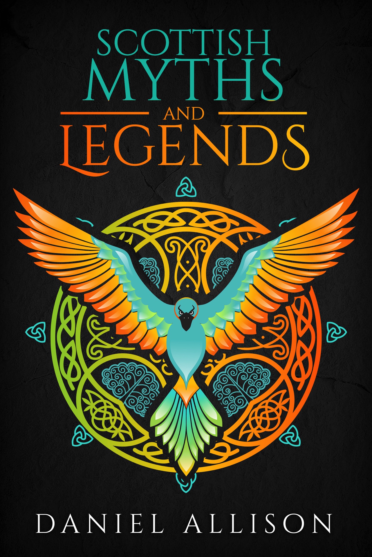 Scottish Myths & Legends (Celtic Myths & Legends Retold)