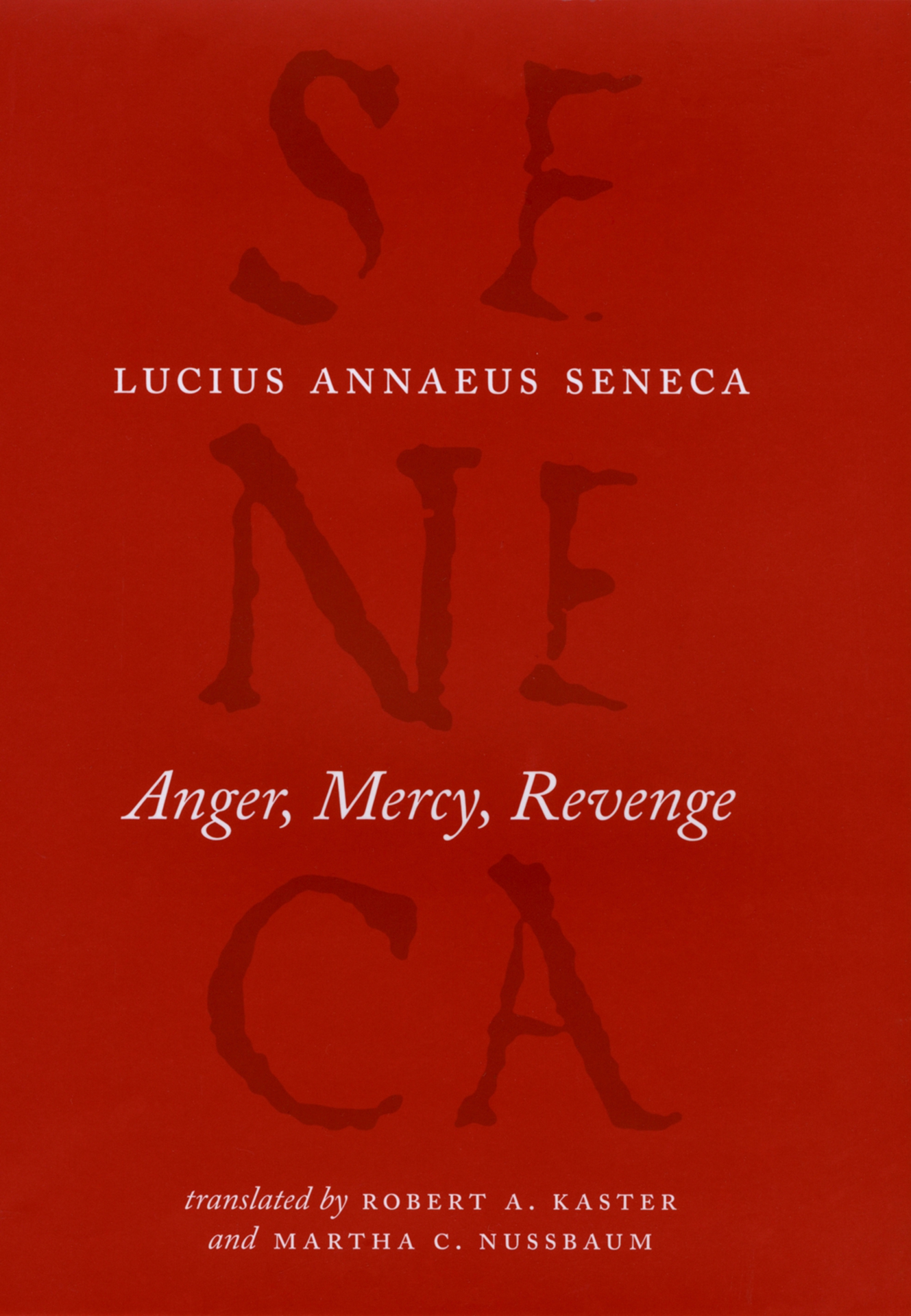 Anger, Mercy, Revenge (The Complete Works of Lucius Annaeus Seneca)