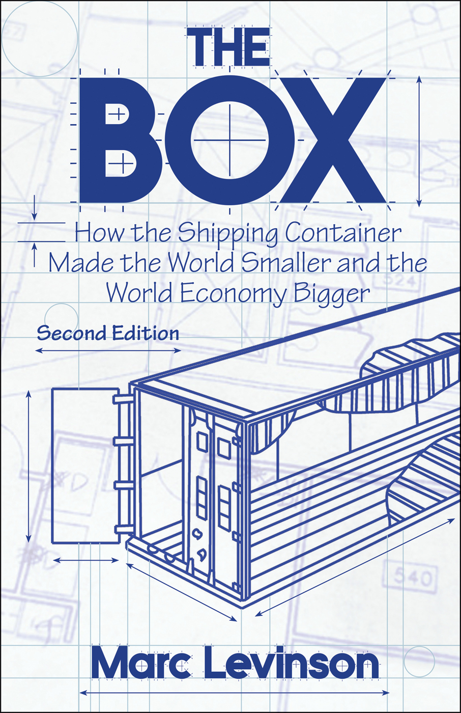 The Box: How the Shipping Container Made the World Smaller and the World Economy Bigger, Second Edition