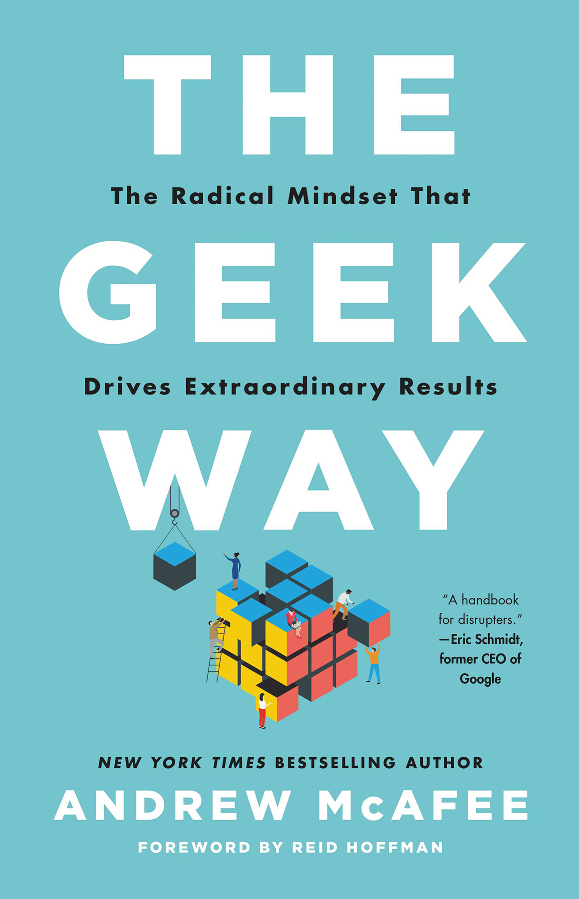 The Geek Way: The Radical Mindset That Drives Extraordinary Results