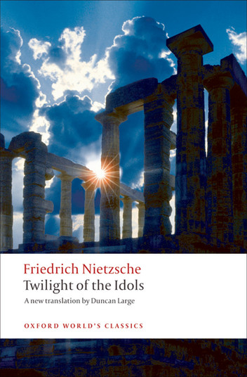 Twilight of the Idols (Oxford World’s Classics)